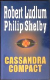 CASSANDRA COMPACT-ROBERT LUDLUM PHILIP SHELBY-353252