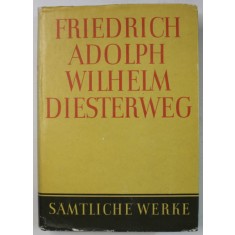 FRIEDRICH ADOLPH WILHELM DIESTERWEG , SAMTLICHE WERKE ( OPERE COMPLETE ) , VOLUMUL 14 , TEXT IN LIMBA GERMANA , 1979