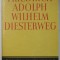 FRIEDRICH ADOLPH WILHELM DIESTERWEG , SAMTLICHE WERKE ( OPERE COMPLETE ) , VOLUMUL 13 , TEXT IN LIMBA GERMANA , 1976