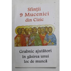 SFINTII 9 MUCENICI DIN CIZIC - GRABNIC AJUTATORI IN GASIREA UNUI LOC DE MUNCA , 2018