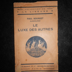 Paul Bourget - Le luxe des autres (editie veche)