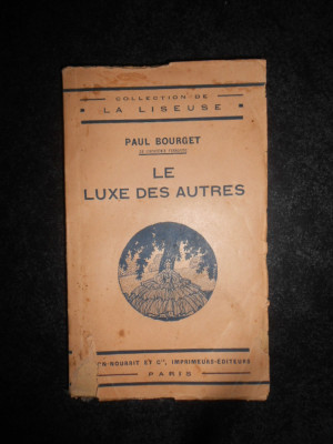 Paul Bourget - Le luxe des autres (editie veche) foto