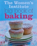 The Women&#039;s Institute Big Book of Baking (2009), The WI, 150pg, Coperta Cartonata, Gastronomie, Engleza