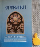 Revista Vitralii Lumini si umbre nr 6/ Martie 2011 anul II