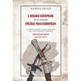 A r&eacute;gi k&ouml;z&eacute;pkor (IV-X. sz&aacute;zad) eml&eacute;kei Magyarhonban II/2. k&ouml;tet - Hampel J&oacute;zsef