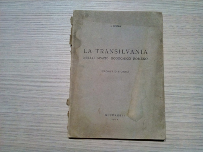 TRANSILVANIA Nelle Spazio Economico Rumeno - I. Moga - 1941, 69 p.
