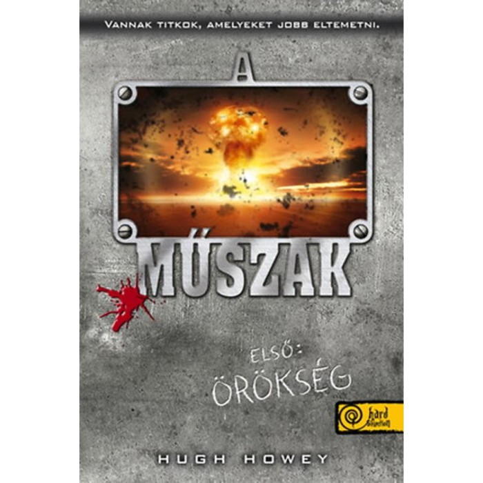 A műszak - Első: &Ouml;r&ouml;ks&eacute;g - Hugh Howey