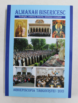 ARHIEPISCOPIA TARGOVISTEI , ALMANAH BISERICESC 2013 foto