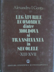 LEGATURILE ECONOMICE DINTRE MOLDOVA SI TRANSILVANIA IN SECOLELE XIII-XVII-ALEXANDRU I. GONTA foto