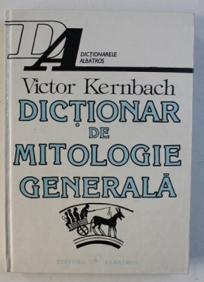 DICTIONAR DE MITOLOGIE GENERALA de VICTOR KERNBACH , 1995 foto