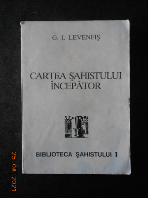 G. I. LEVENFIS - CARTEA SAHISTULUI INCEPATOR foto