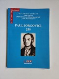 Academia Romana. Filiala Timisoara - Paul Iorgovici 250. Timisoara, David Press Print, 2016