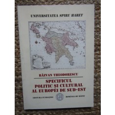 PECIFICUL POLITIC SI CULTURAL AL EUROPEI DE SUD - EST , 2004 , de RAZVAN THEODORESCU