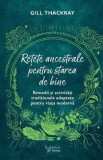 Retete ancestrale pentru starea de bine - Gill Thackray