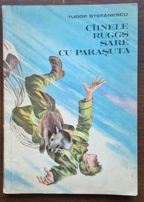 Tudor Ștefănescu &amp;ndash; &amp;bdquo;C&amp;icirc;inele Ruggs sare cu parașuta&amp;rdquo; &amp;ndash; posibil ed. Ion Creangă 1973 foto