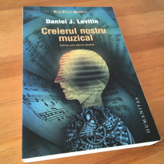 DANIEL J. LEVITIN, CREIERUL NOSTRU MUZICAL. STIINTA UNEI ETERNE OBSESII