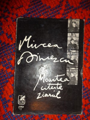 Mircea Dinescu - Moartea citeste ziarul / PREDARE PERSONALA BUCURESTI foto