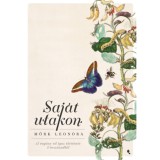 Saj&aacute;t utakon - 15 vag&aacute;ny nő igaz t&ouml;rt&eacute;nete 3 &eacute;vsz&aacute;zadb&oacute;l - M&ouml;rk Leon&oacute;ra