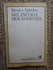 MELANCOLIA DESCENDENTEI -MONICA SPIRIDON CU DEDICATIE SI AUTOGRAF
