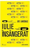 Iulie insangerat - Joe R. Lansdale