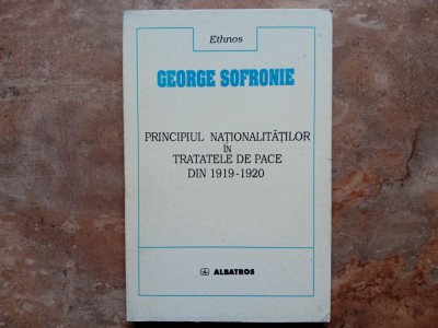 George Sofronie - Principiul nationalitatilor in tratatele de pace din 1919-1920 foto