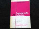 inteligenta Tehnica Constantin Zahirnic Ed. Stiintifica si Encicl. 1976 AUTOGRAF