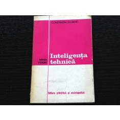 inteligenta Tehnica Constantin Zahirnic Ed. Stiintifica si Encicl. 1976 AUTOGRAF