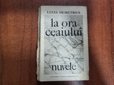 La ora ceaiului de Lucia Demetrius foto