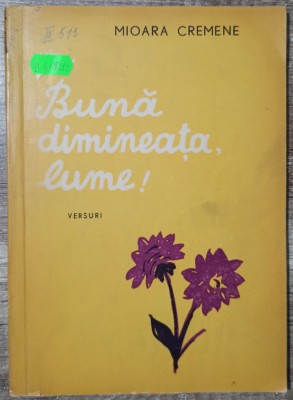 Buna dimineata, lume! - Mioara Cremene// ilustratii Silvia Cambir foto