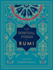 The Spiritual Poems of Rumi : Translated by Nader Khalili Volume 3, SAS Gardners EU