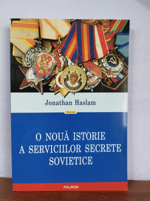 Jonathan Haslam &amp;ndash; O noua istorie a serviciilor secrete sovietice foto