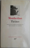 Theatre &ndash; Montherlant (Bibliotheque de la Pleiade)