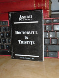 ANDREI PAUNESCU - DOCTORATUL IN TRISTETE , 2002 , CU AUTOGRAF !!! #