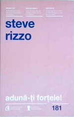 Steve Rizzo - Aduna-ti fortele! Cum sa gandesti, sa razi si sa te bucuri de