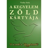 A kegyelem z&ouml;ld k&aacute;rty&aacute;ja - 51 &uuml;zenet a kegyelemből - Viszlay Anita