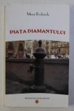PIATA DIAMANTULUI de MERCE RODOREDA , 2001