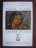 Ileana Vulpescu - Viata, viata, legata cu ata