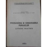 PRODUCEREA SI CONSERVAREA FURAJELOR. LUCRARI PRACTICE-V. PANAIT, OLGA, DUMITRESCU, T. IACOB-228886