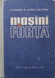 Masini de Forta, I. Kilimnik, Editura Tehnica, 1972, Romana, 209 pagini, Stare Foarte Buna, Format Brosata