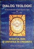 DIALOG TEOLOGIC, REVISTA INSTITUTULUI TEOLOGIC ROMANO-CATOLIC IASI. SFANTUL DUH SI UNITATEA IN CREDINTA-COL-351260