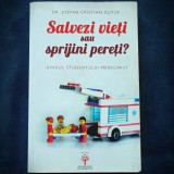 SALVEZI VIETI SAU SPRIJINI PERETI? - GHIDUL STUDENTULUI MEDICINIST - DR. GUTUE