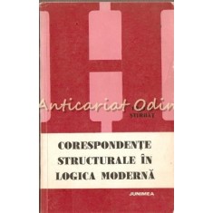 Corespondente Structurale In Logica Moderna - Traian Stirbat