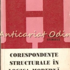 Corespondente Structurale In Logica Moderna - Traian Stirbat
