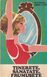 Carte Tinerete, sanatate, frumusete - Carmen E. Stanes, 1974, 128 pag, 13x20 cm, romana, brosata