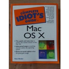 The complete idiot`s guide to Mac OS X - Kate Binder