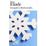 Incognito a Buchenwald... | Mircea Eliade