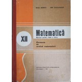 MATEMATICA, ELEMENTE DE ANALIZA MATEMATICA. MANUAL PENTRU CLASA A XII-A-NICU BOBOC, ION COLOJOARA-348968