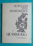 Aurelian Titu Dumitrescu &ndash; Quasimodo Antumele 6 ( prima editie )