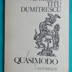 Aurelian Titu Dumitrescu – Quasimodo Antumele 6 ( prima editie )