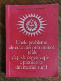 Unele probleme... ale vietii de organizatie a pionierilor din mediul rural, 1973 / R3P2S